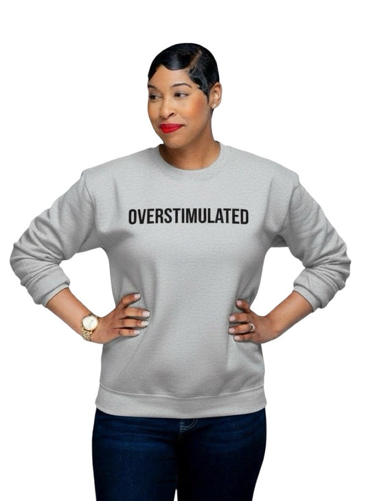 Overstimulated Crewneck